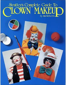 Strutter's Complete Guide to Clown Makeup Hardcover – March 1, 1991