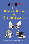 The Royal Road to Card Magic ( Cards, Coins, and Other Magic )