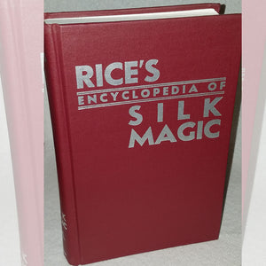 Rice's Encyclopedia of Sillk Magic Volume 1