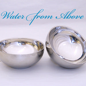 Water From Above Bowls