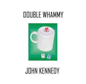 DOUBLE WHAMMY - JOHN KENNEDY - CLOSE UP MAGIC